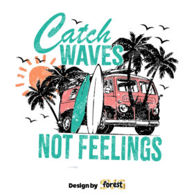 Catch Waves Not Feelings SVG Summer SVG Retro Summer SVG Trendy Summer SVG Hello Summer SVG