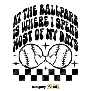 Checkered At the Ballpark Is Where I Spend Most Of My Days SVG Baseball Mama SVG Baseball SVG Game Day SVG