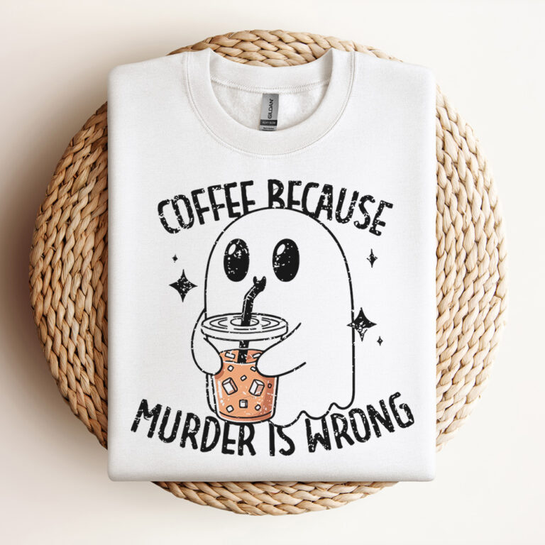 Coffee Because Murder Is Wrong Funny Ghost SVG File Trendy Vintage Design Perfect For Selling Graphic Tee Shirts Design
