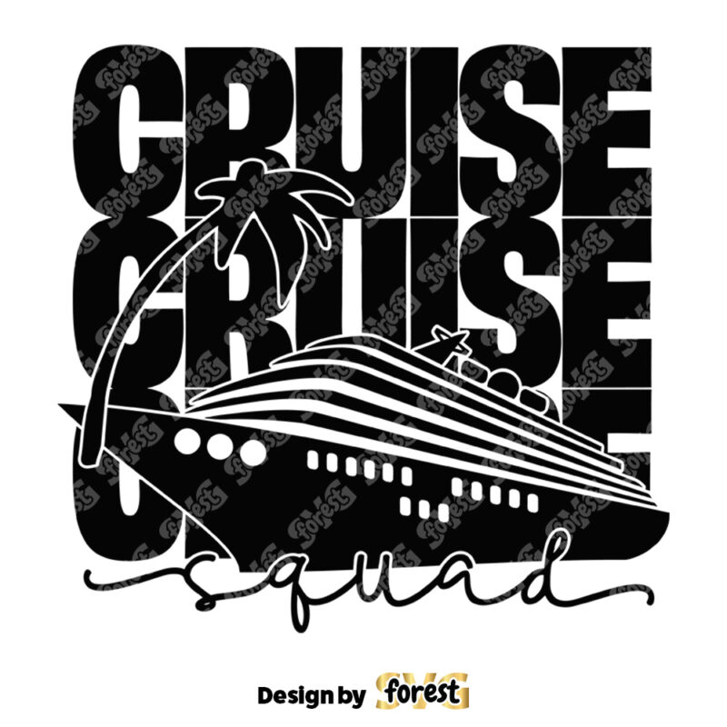 Cruise Squad SVG Cruise Squad Shirt SVG Family Cruise SVG Cruise SVG Cruise Ship SVG Cruise Shirt SVG