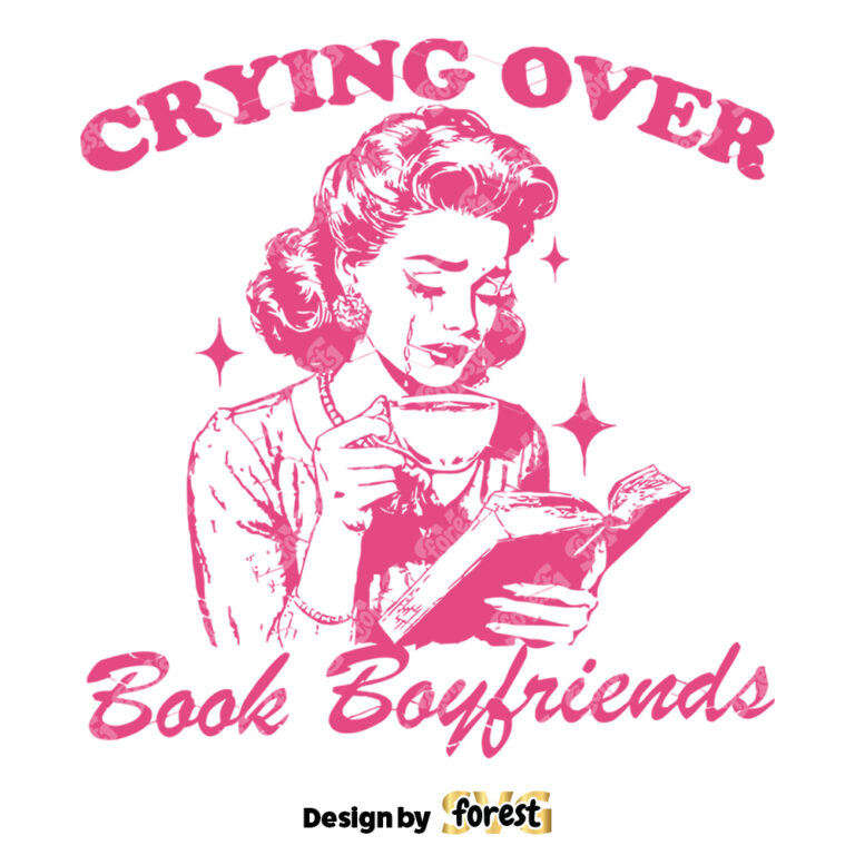 Crying Over Book Boyfriends SVG File Trendy Vintage Bookish Retro Art Design For Graphic Tees Tote Bags Stickers
