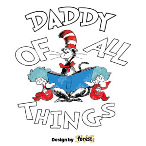 Daddy Of All Things SVG Digital File Dr Seuss SVG 0