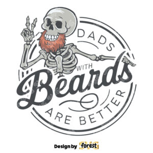 Dads With Beards Are Better Fathers Day SVG