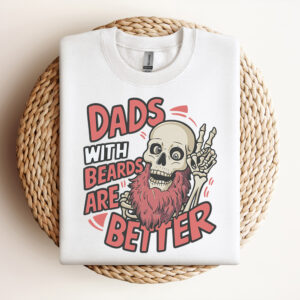 Dads With Beards Are Better Skeleton Daddy SVG Design