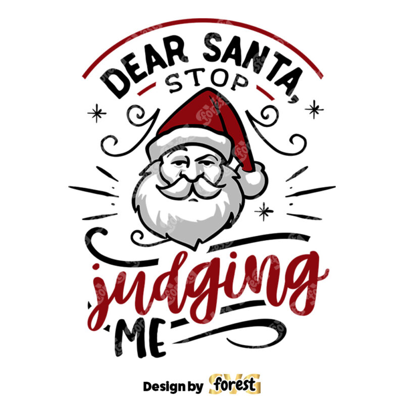 Dear Santa Stop Judging Me Merry Christmas SVG Funny Christmas 0