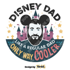 Disney Dad Like A Regular Dad Only Way Cooler SVG Dad SVG