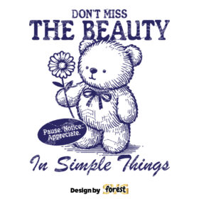 Dont Miss the Beauty In Simple things SVG File Fun Trendy Vintage Retro Bear Design For Graphic Tees Tote Bags