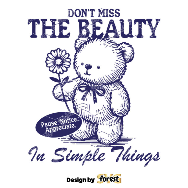 Dont Miss the Beauty In Simple things SVG File Fun Trendy Vintage Retro Bear Design For Graphic Tees Tote Bags