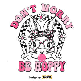 Dont Worry Be Hoppy SVG Easter SVG Easter Bunny SVG Cute Easter SVG Retro Easter SVG Easter Shirt