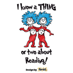 Dr Seuss I Know A Thing Or Two About Reading PNG Design 0