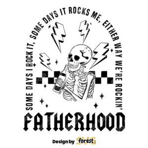 Fatherhood Some Days I Rock It Skeleton SVG