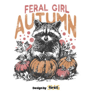 Feral Girl Autumn SVG Fall Vector Design Fall Graphic Raccoon Shirt Design