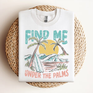 Find Me Under the Palms SVG Vector Design Summer Shirt SVG Beach Shirt Design Design