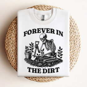 Forever In the Dirt SVG Gardening SVG Digital Design For T Shirts Stickers Tote Bags Vintage SVG Design