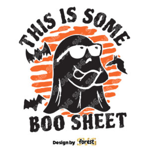 Funny Halloween this Is Some Boo Sheet SVG Ghost SVG Halloween Shirt SVG Cute Ghost SVG Trendy Halloween SVG