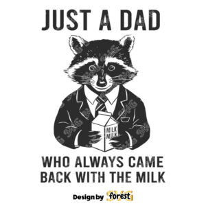 Funny Raccoon Dad Always Came Back With the Milk SVG
