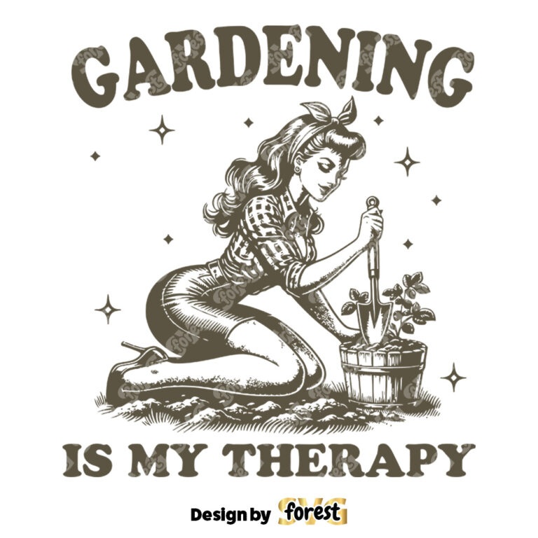Gardening Is My therapy SVG Gardening SVG Digital Design For T Shirts Stickers Tote Bags Vintage SVG