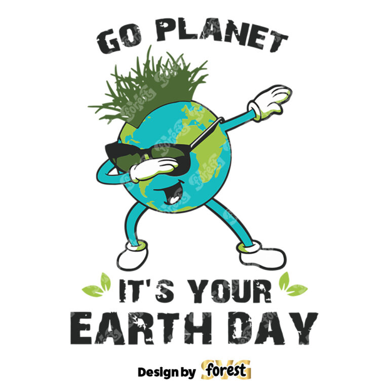 Go Planet Its Your Earth Day SVG Earth Day Logo SVG Earth 0