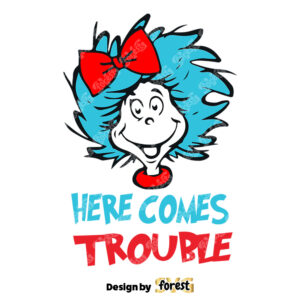 Here Comes Trouble SVG Dr Seuss SVG Dr Seuss Hat SVG Teacher Dr Seuss SVG 0