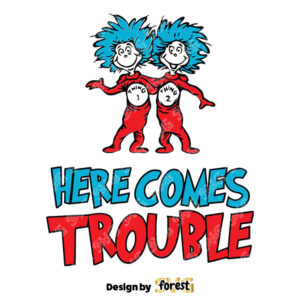 Here Comes Trouble Thing 1 Thing 2 SVG Thing One Thing Two Dr Seuss SVG Dr Seuss SVG 0