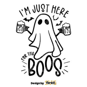 I Am Just Here For the Boos SVG Halloween SVG Funny Halloween SVG Halloween Shirt SVG Cute Ghost SVG