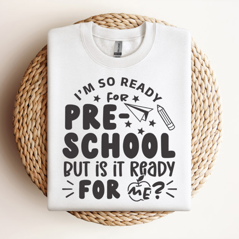 I Am Ready For Preschool But Is It Ready For Me SVG Back To School SVG Preschool SVG Teacher Shirt SVG Design