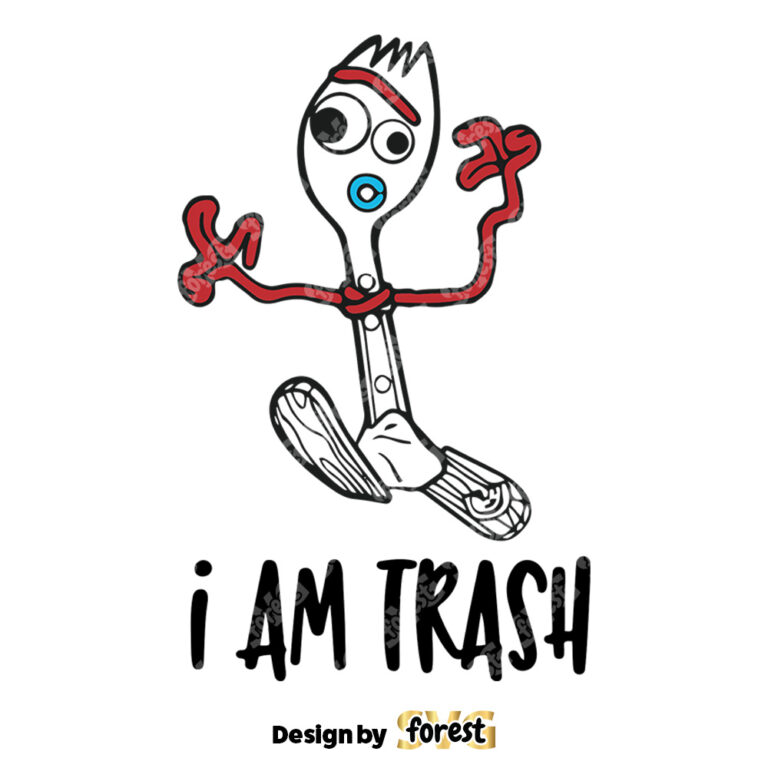 I Am Trash SVG Forky SVG Funny SVG Toy Story SVG Disney 0