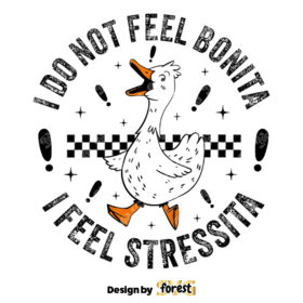 I Do Not Feel Bonita SVG Goose SVG Digital Download Retro SVG