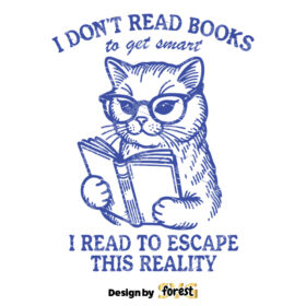 I Dont Read Books To Get Smart SVG File Trendy Vintage Bookish Cat Art Design For Graphic Tees