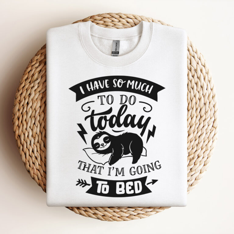 I Have So Much To Do Today that IM Going To Bed SVG Sloth SVG Funny Sloth SVG Lazy Sloth SVG Sassy SVG Design