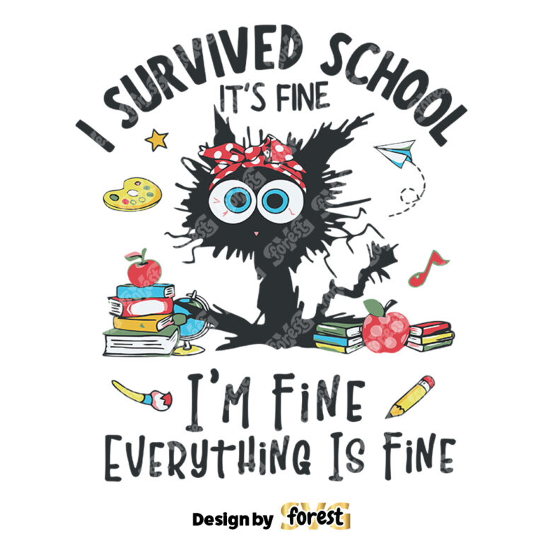 I Survived School ItS Fine IM Fine SVG