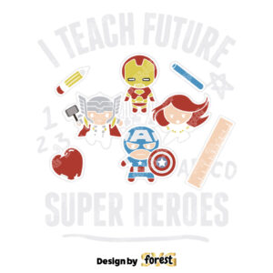 I Teach Future Super Heroes SVG Trending SVG Super Heroes SVG SVG Marvel Adventure SVG 0
