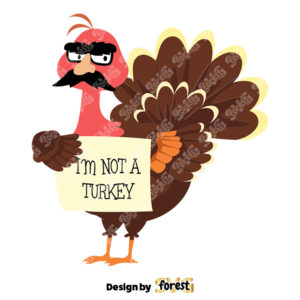 Im Not A Turkey Funny SVG Turkey SVG Thankful SVG Fall SVG 0