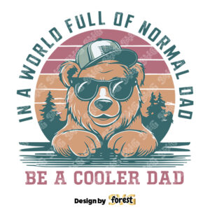In A World Full Of Normal Dad Bear Dad SVG