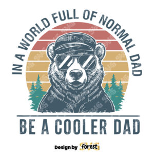 In A World Full Of Normal Dad Funny Cool Dad SVG