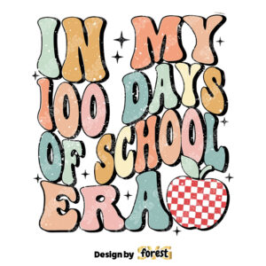 In My 100 Days Of School Era SVG School SVG Teacher SVG Teach Love Inspire SVG