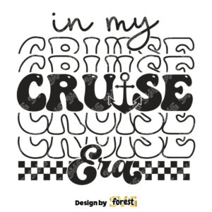 In My Cruise Era SVG Cruise SVG Family Cruise SVG Cruise Shirt SVG Cruise Ship SVG