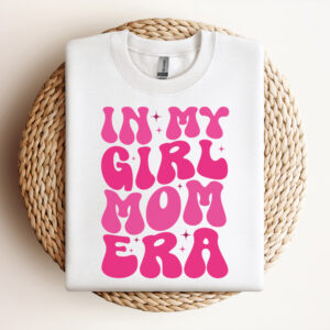 In My Girl Mom Era Print Shirt In My Mom Era SVG Files For Cricut Girl Mom SVG Design