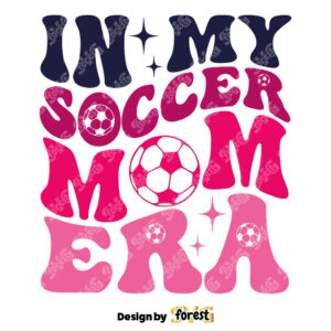In My Soccer Mom Era SVG Soccer Mom SVG Soccer Mama SVG