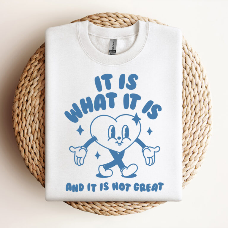 It Is What It Is And It Is Not Great Heart Meme SVG 2