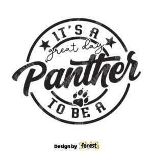 Its A Great Day To Be A Panther SVG School Mascot SVG Teacher SVG Panther SVG Panther Shirt SVG