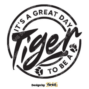 Its A Great Day To Be A Tiger SVG School Mascot SVG Teacher SVG Tiger SVG Tiger Shirt SVG Cheerleader SVG