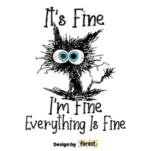 Its Fine Fine Everything Is Fine Meme Funny Cute Cat SVG 0