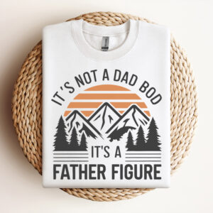 Its Not A Dad Bod ItS A Father Figure Dad Quote SVG Design