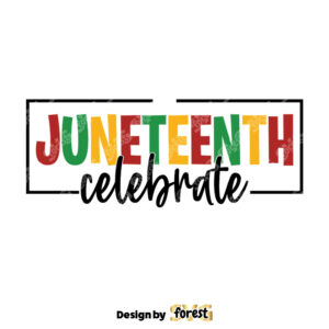 Juneteenth Celebrate Juneteenth Sublimation PNG Free Ish Black History SVG PNG Juneteenth 0