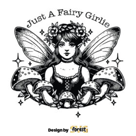 Just A Fairy Girlie SVG Fairy Girl SVG Cut File Mushroom Cottage Core Mushroom SVG Vintage SVG