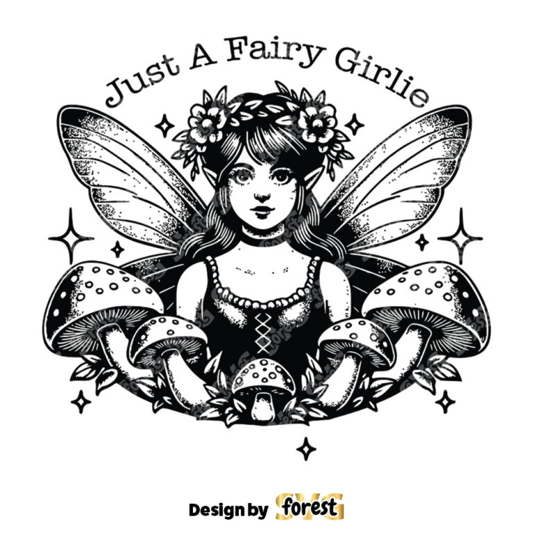 Just A Fairy Girlie SVG Fairy Girl SVG Cut File Mushroom Cottage Core Mushroom SVG Vintage SVG
