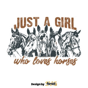 Just A Girl Who Loves Horses SVG Western Shirt Design SVG Country Girl Vector Horse Lover SVG