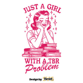 Just A Girl With A Tbr Problem SVG File Trendy Vintage Bookish Retro Art Design For Graphic Tees