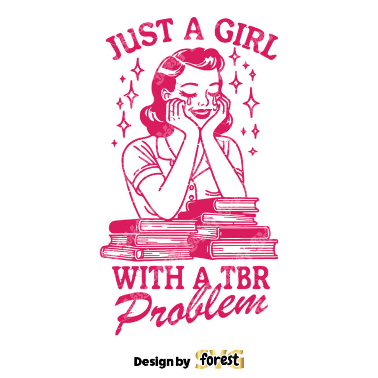 Just A Girl With A Tbr Problem SVG File Trendy Vintage Bookish Retro Art Design For Graphic Tees
